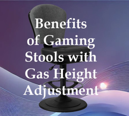 benefits of casino gaming stools with gas height adjustment